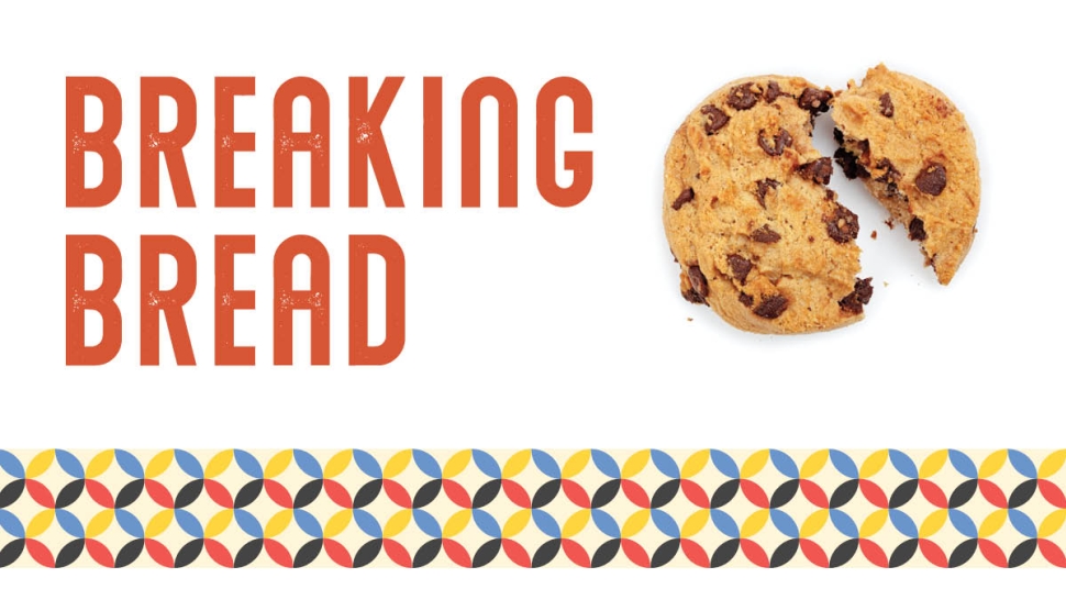 the text Breaking Bread with a cookie broken in half and a vintage design running along the bottom