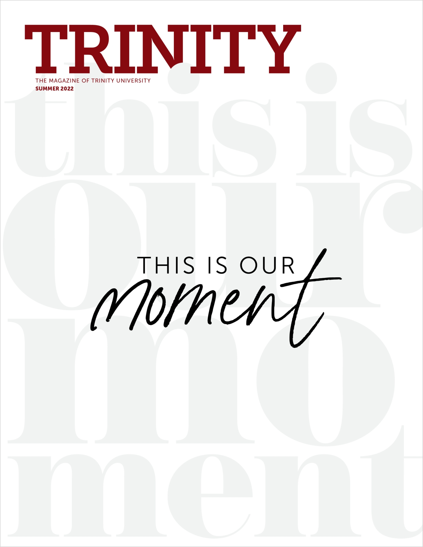 the front cover of the Summer 2022 Trinity Magazine reads "This is our moment"